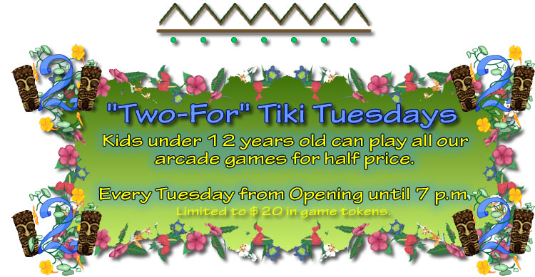 Tiki Action Park Two For Tuesdays